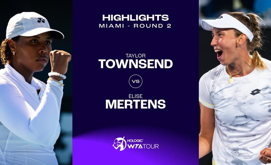 Taylor Townsend vs. Elise Mertens | 2024 Miami Round 2 | WTA Match Highlights