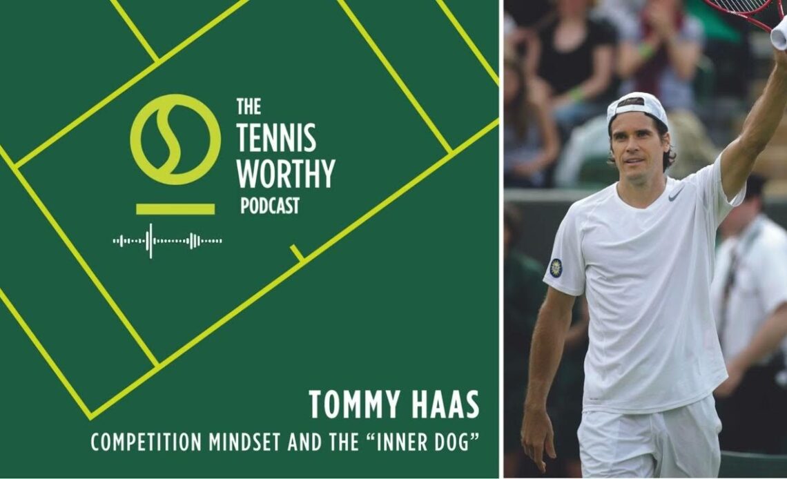 Tommy Haas: Competition Mindset and the "Inner Dog" | Season 2, Episode 6