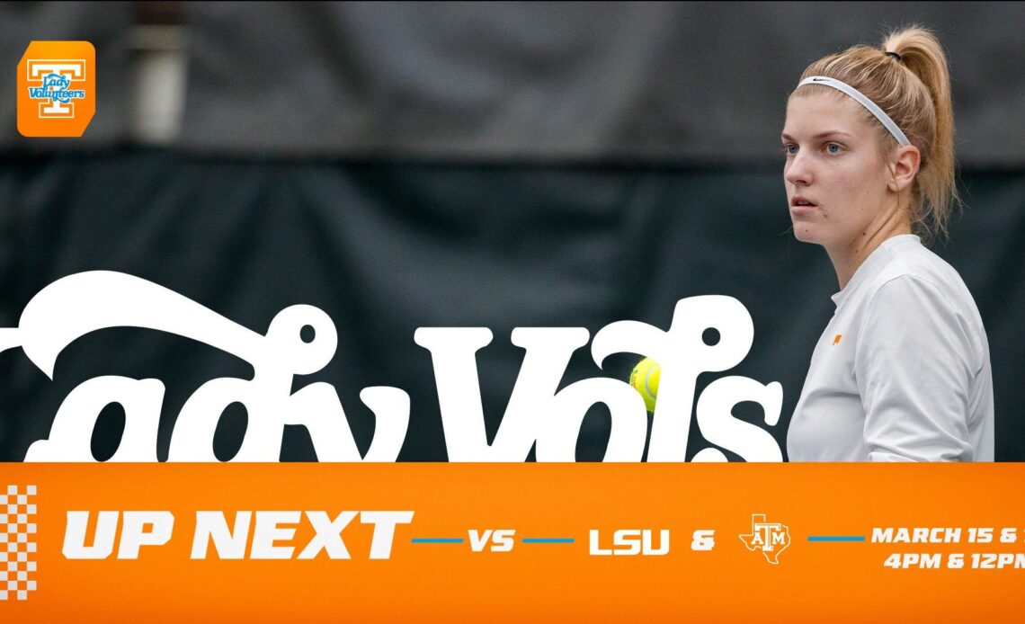 WOMEN’S TENNIS CENTRAL - #22 Tennessee vs. #41 LSU, #14 Texas A&M