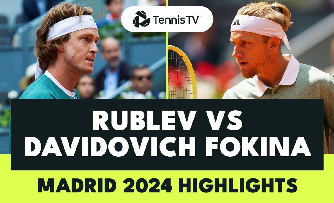 Andrey Rublev vs Alejandro Davdovich Fokina Highlights | Madrid 2024