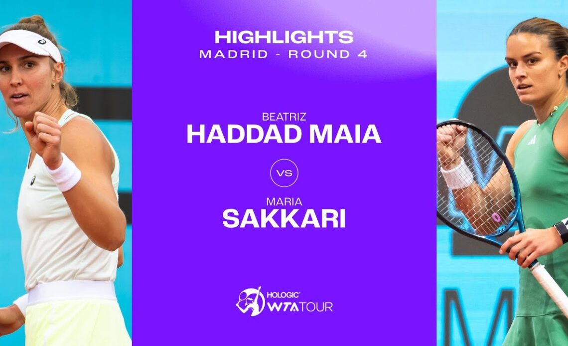 Beatriz Haddad Maia vs. Maria Sakkari | 2024 Madrid Round 4 | WTA Match Highlights