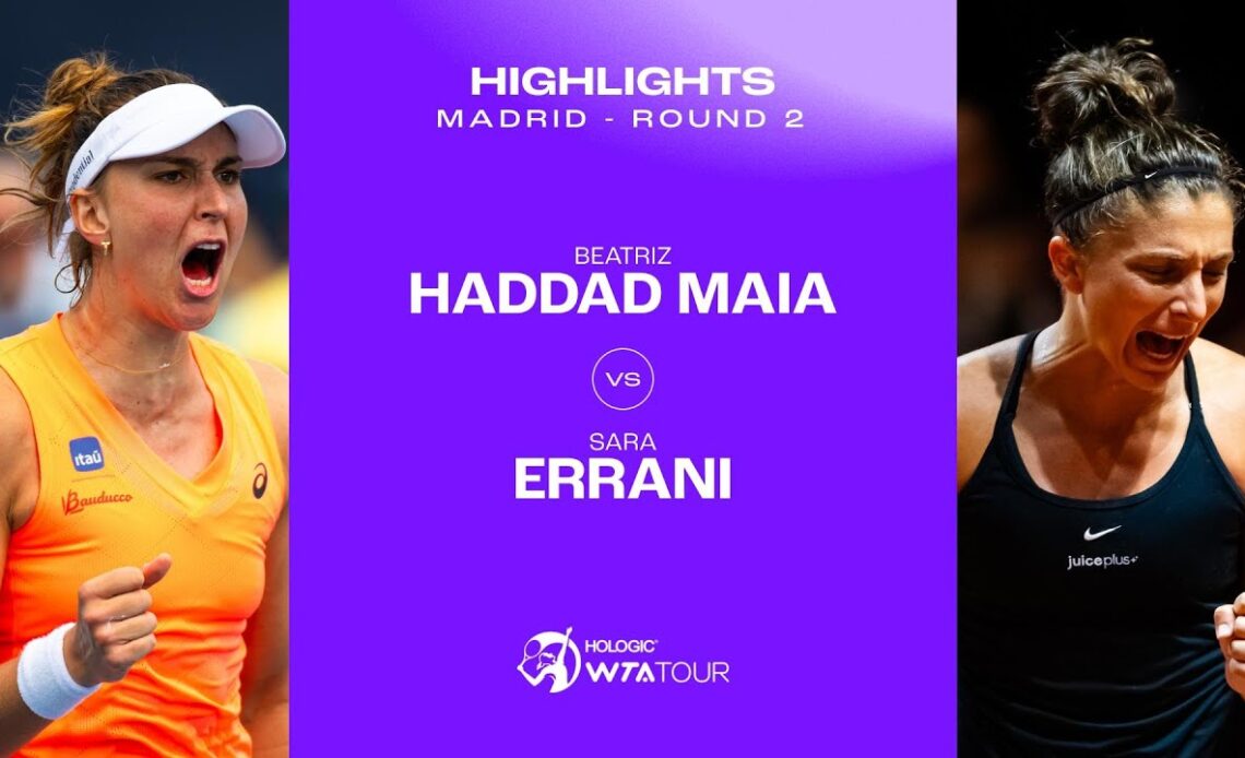 Beatriz Haddad Maia vs. Sara Errani| 2024 Madrid Round 2 | WTA Match Highlights