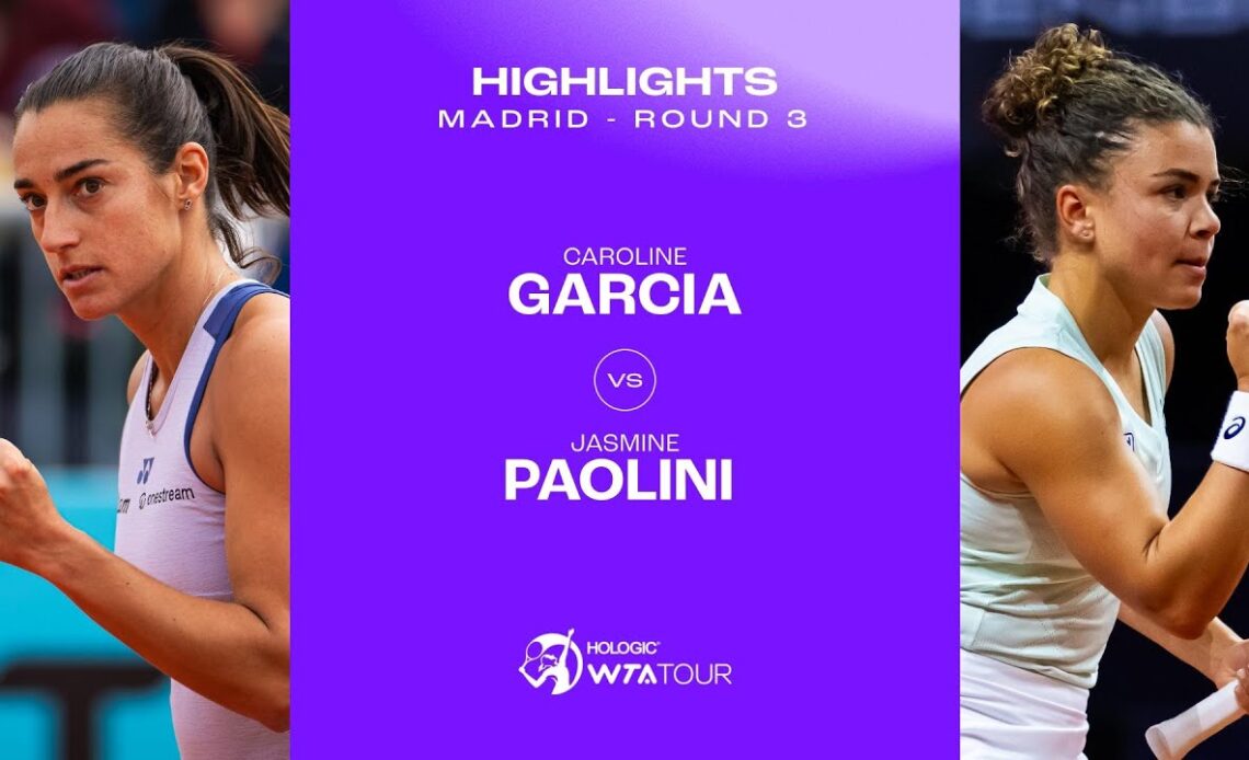 Caroline Garcia vs. Jasmine Paolini |  2024 Madrid Round 3 | WTA Match Highlights