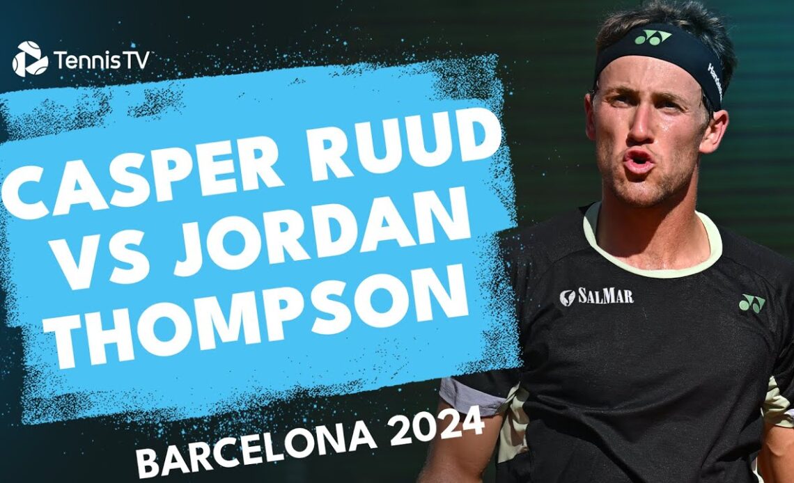 Casper Ruud vs Jordan Thompson Match Highlights | Barcelona 2024