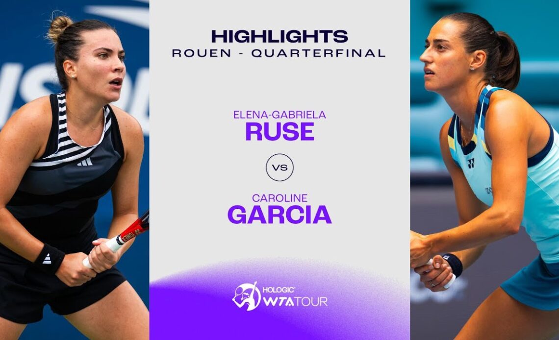 Elena-Gabriela Ruse vs. Caroline Garcia | 2024 Rouen Quarterfinal | WTA Match Highlights