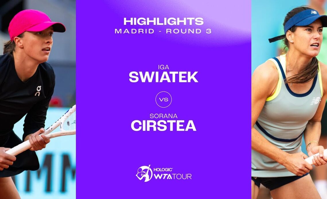 Iga Swiatek vs. Sorana Cirstea | 2024 Madrid Round 3 | WTA Match Highlights