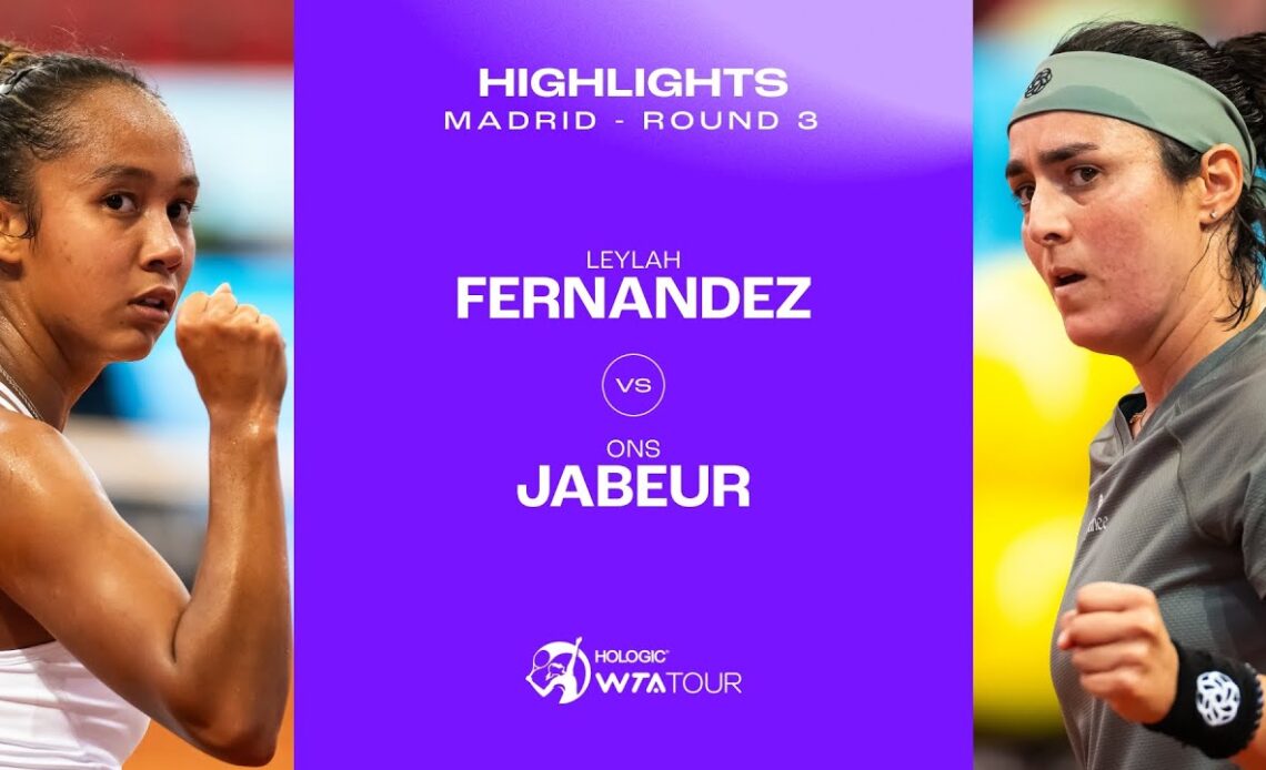 Leylah Fernandez vs. Ons Jabeur | 2024 Madrid Round 3 | WTA Match Highlights
