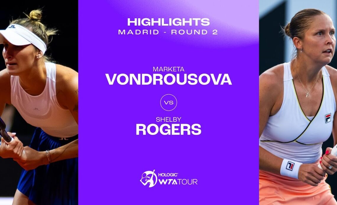 Marketa Vondrousova vs. Shelby Rogers | 2024 Madrid Round 2 | WTA Match Highlights