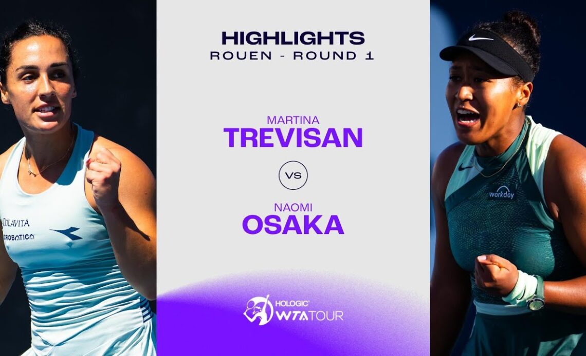 Martina Trevisan vs. Naomi Osaka | 2024 Rouen Round 1 | WTA Match Highlights