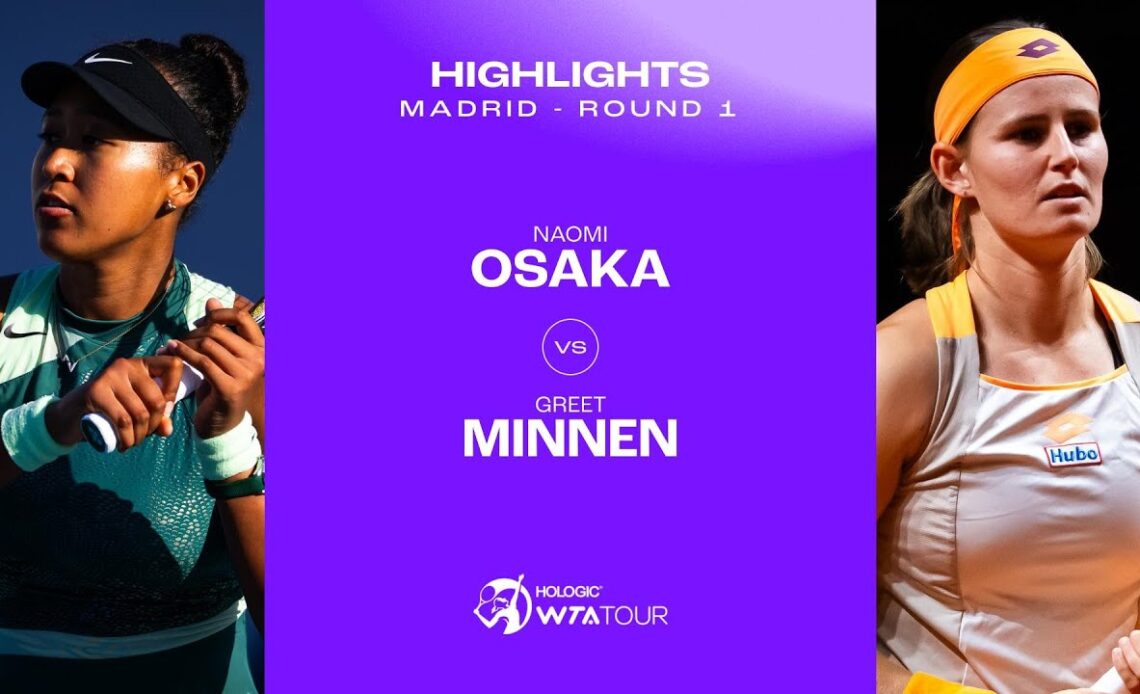 Naomi Osaka vs. Greet Minnen | 2024 Madrid Round 1 | WTA Match Highlights