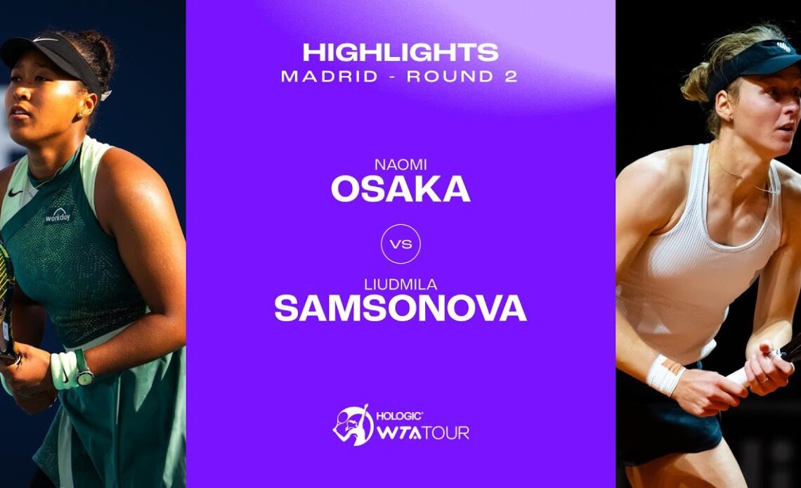 Naomi Osaka vs. Liudmila Samsonova | 2024 Madrid Round 2 | WTA Match Highlights