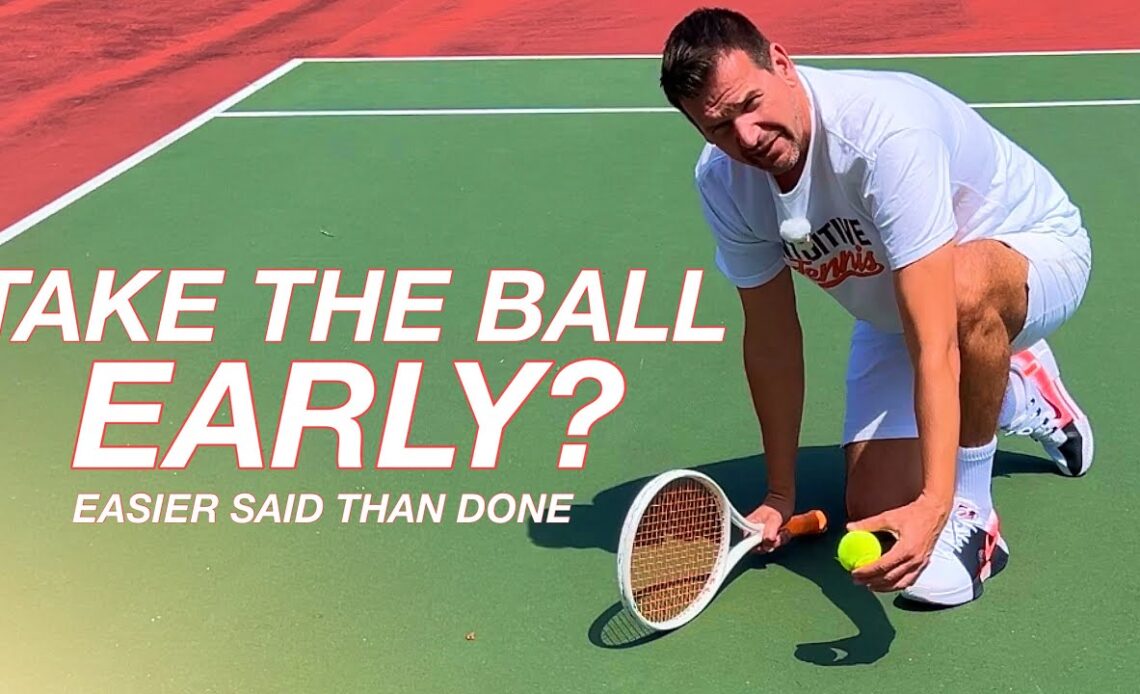 Three Ways to Time the Tennis Ball | Why Taking it Early is Easier Said Than Done