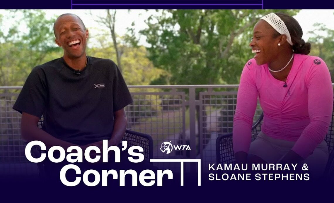WTA COACH'S CORNER: Sloane Stephens & Kamau Murray