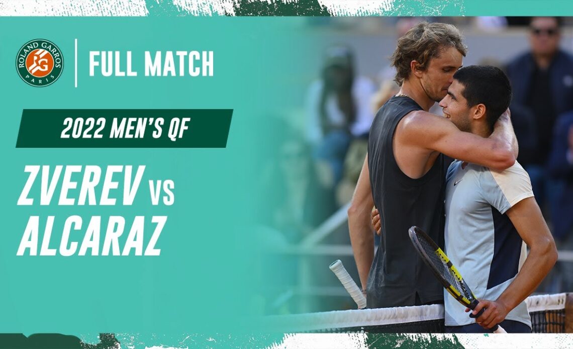 Zverev vs Alcaraz 2022 Men's quarter-final Full Match | Roland-Garros