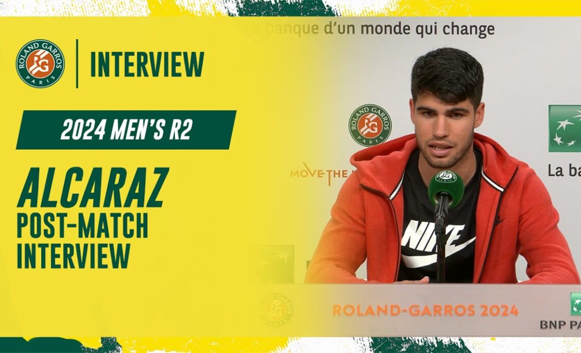 Alcaraz Round 2 post-match interview | Roland-Garros 2024