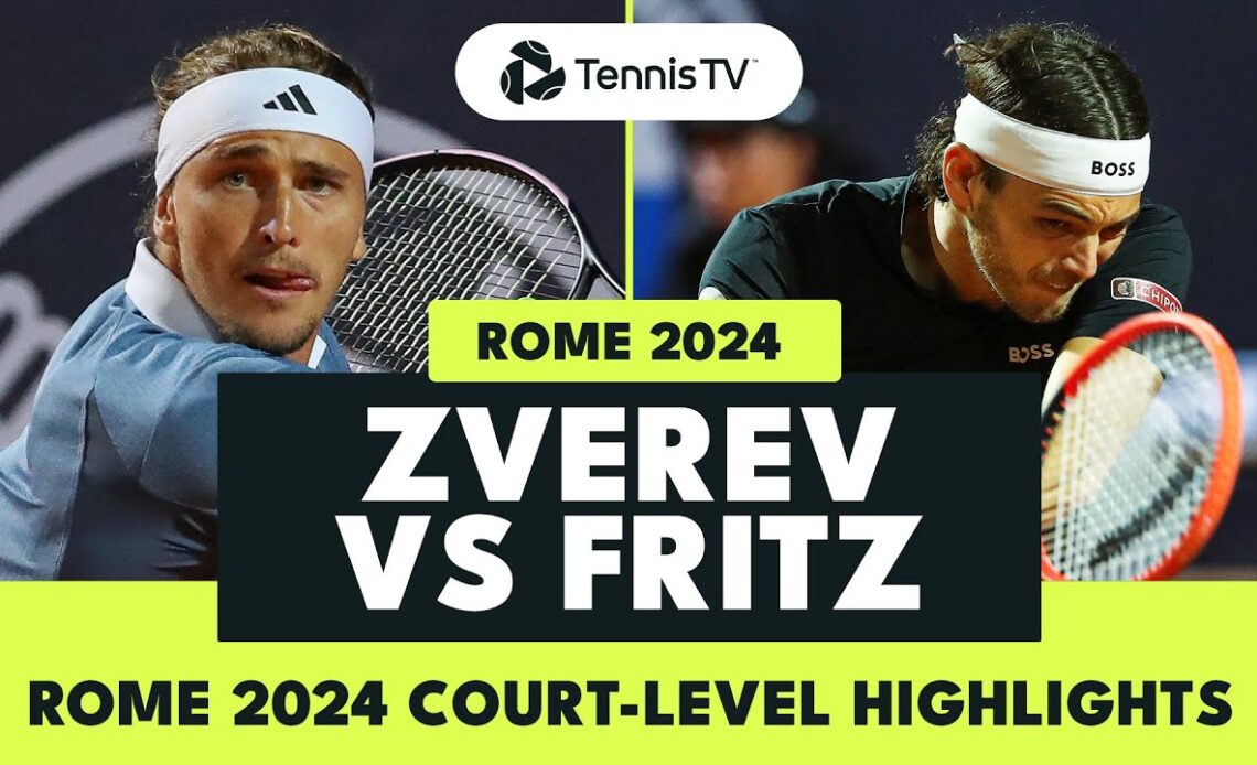 Alexander Zverev vs Taylor Fritz Court-Level Highlights | Rome 2024