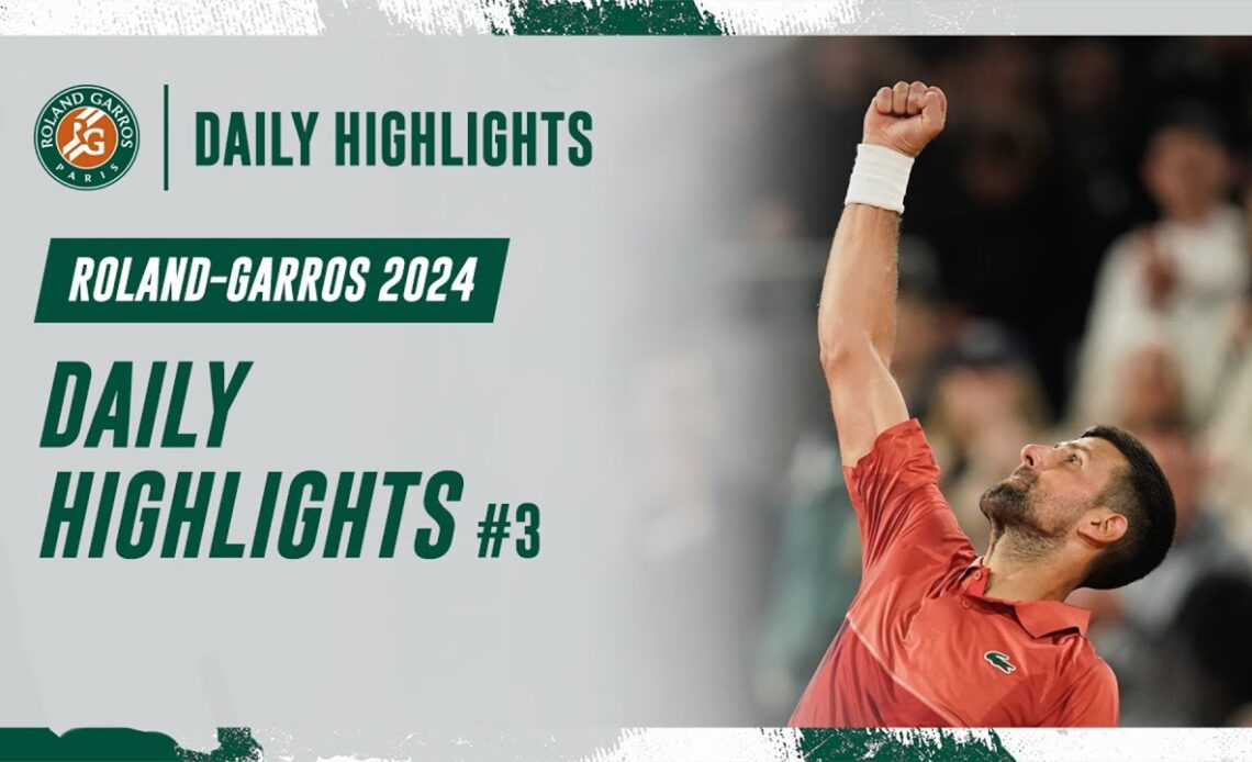Daily Highlights #3 | Roland-Garros 2024