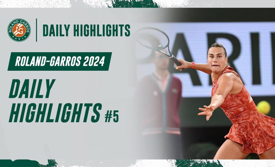 Daily Highlights #5 | Roland-Garros 2024