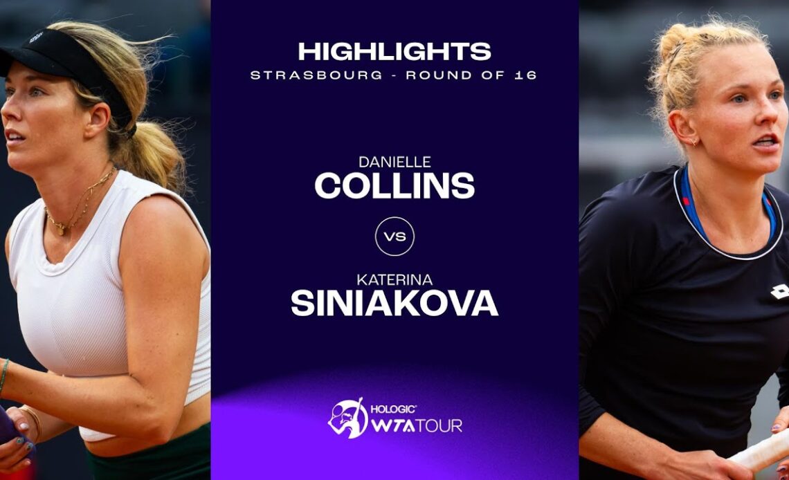 Danielle Collins vs. Katerina Siniakova | 2024 Strasbourg Round of 16 | WTA Match Highlights