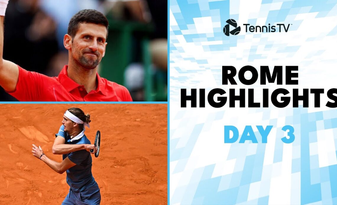 Djokovic Headlines vs Moutet, Zverev, Ruud & Shelton Feature | Rome 2024 Highlights Day 3