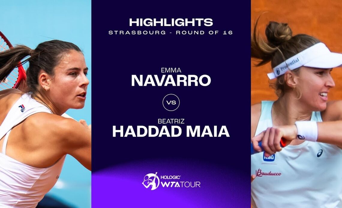 Emma Navarro vs. Beatriz Haddad Maia | 2024 Strasbourg Round of 16 | WTA Match Highlights