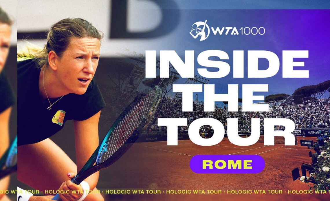 Inside the Tour Rome 2024 WTA 1000 Series VCP Tennis