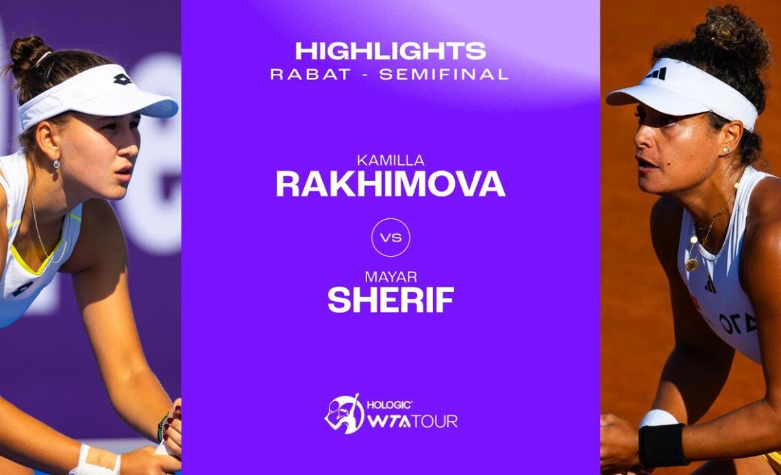 Kamilla Rakhimova vs. Mayar Sherif | 2024 Rabat Semifinal | WTA Match Highlights