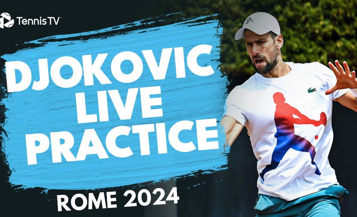 LIVE PRACTICE STREAM : Djokovic In Rome
