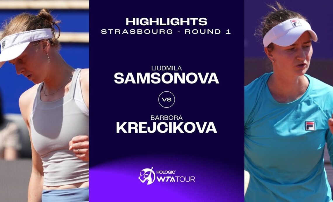 Liudmila Samsonova vs. Barbora Krejcikova | 2024 Strasbourg Round 1 | WTA Match Highlights