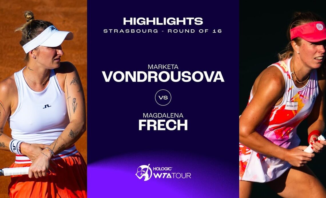 Marketa Vondrousova vs. Magdalena Frech | 2024 Strasbourg Round of 16 | WTA Match Highlights