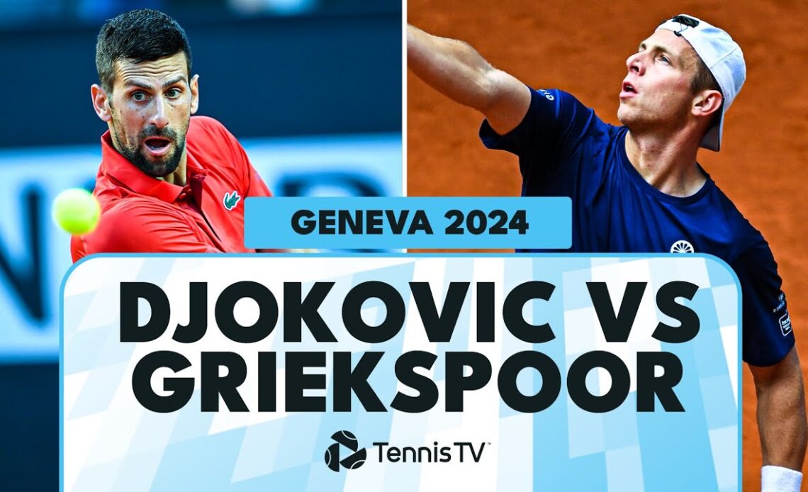 Novak Djokovic vs Tallon Griekspoor | Geneva 2024 Highlights