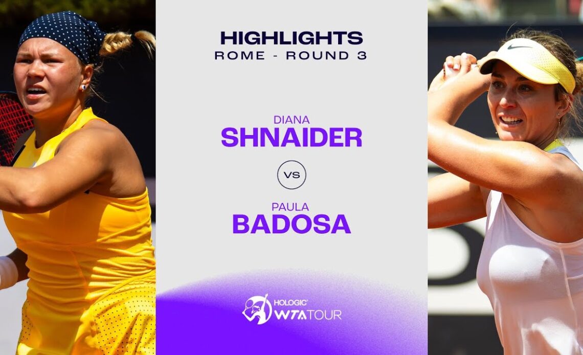 Paula Badosa vs. Diana Shnaider | 2024 Rome Round 3 | WTA Match Highlights