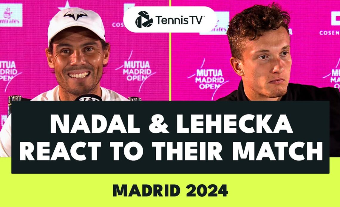 Rafael Nadal & Jiri Lehecka React To Nadal's Final Match In Spain | Madrid 2024