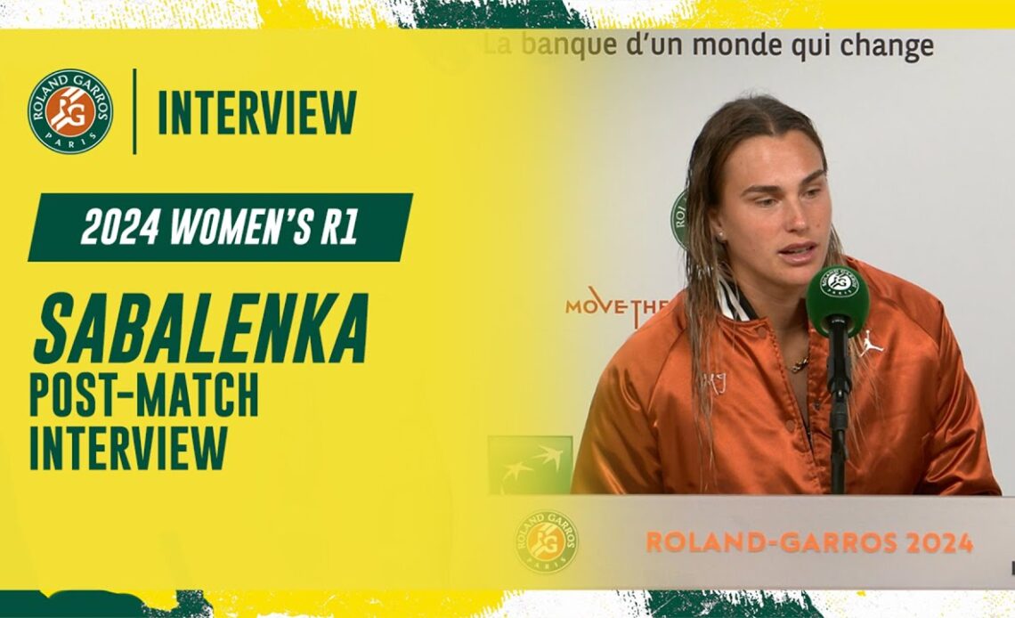 Sabalenka Round 1 post-match interview | Roland-Garros 2024