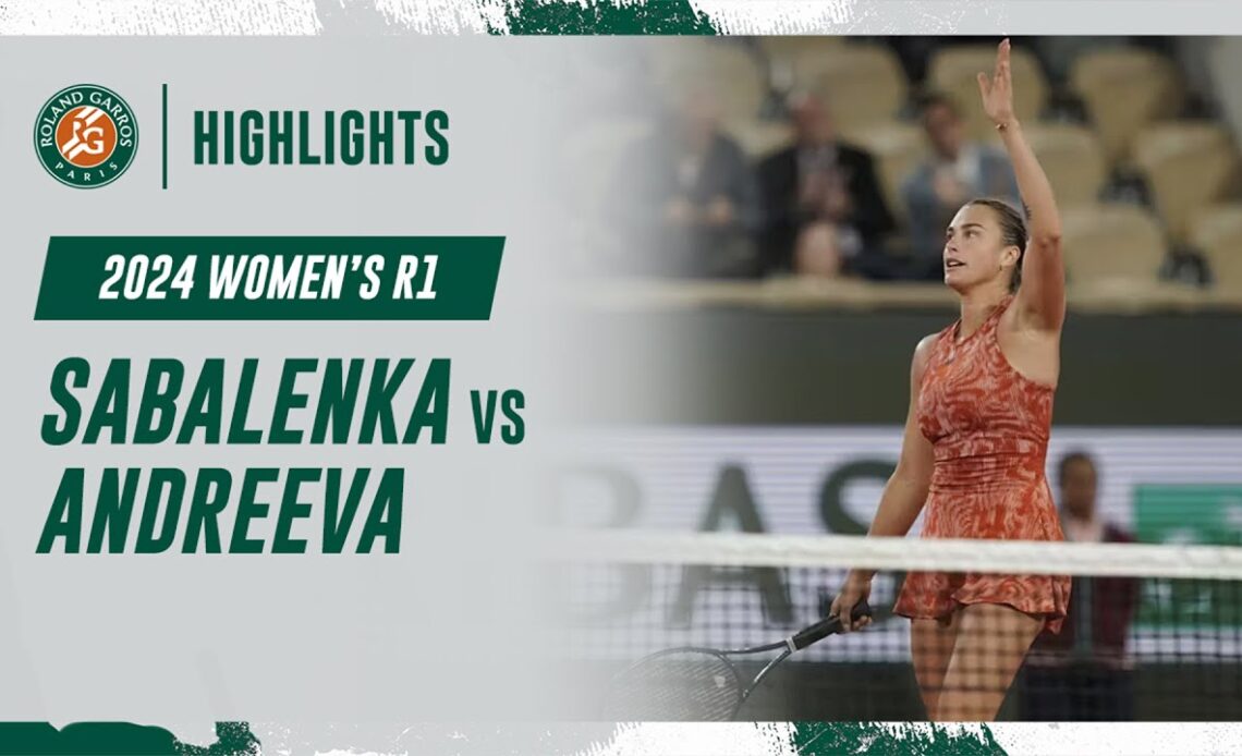 Sabalenka vs Andreeva Round 1 Highlights | Roland-Garros 2024