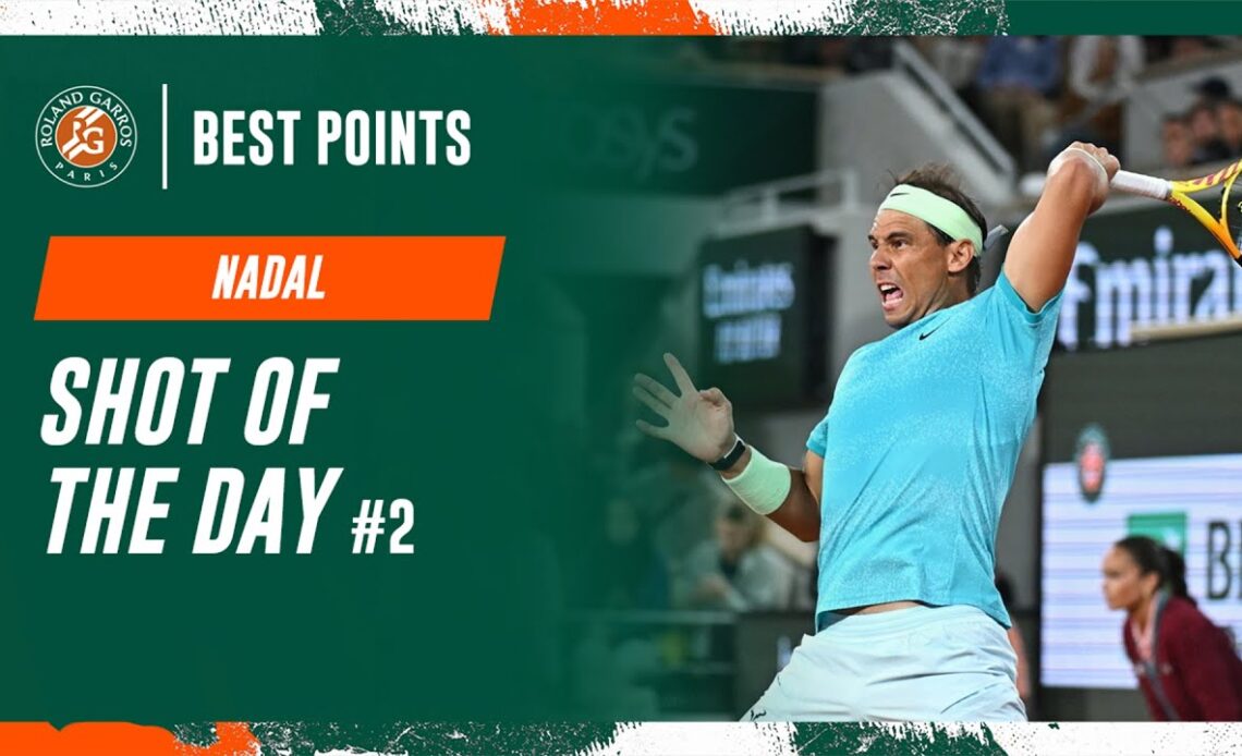 Shot of the day #2 Rafael Nadal | Roland-Garros 2024