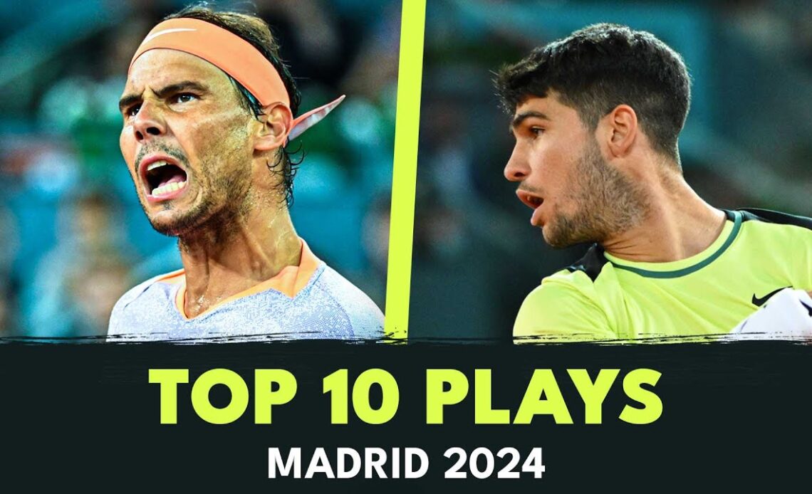Vintage Nadal & Epic Medvedev Defence! | Top 10 Plays From Madrid 2024