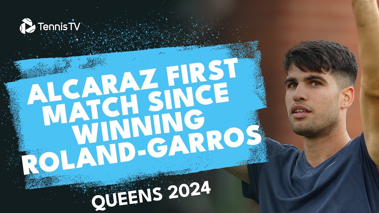 Alcaraz First Match Since Becoming Roland Garros Champion! | Queen's Highlights 2024