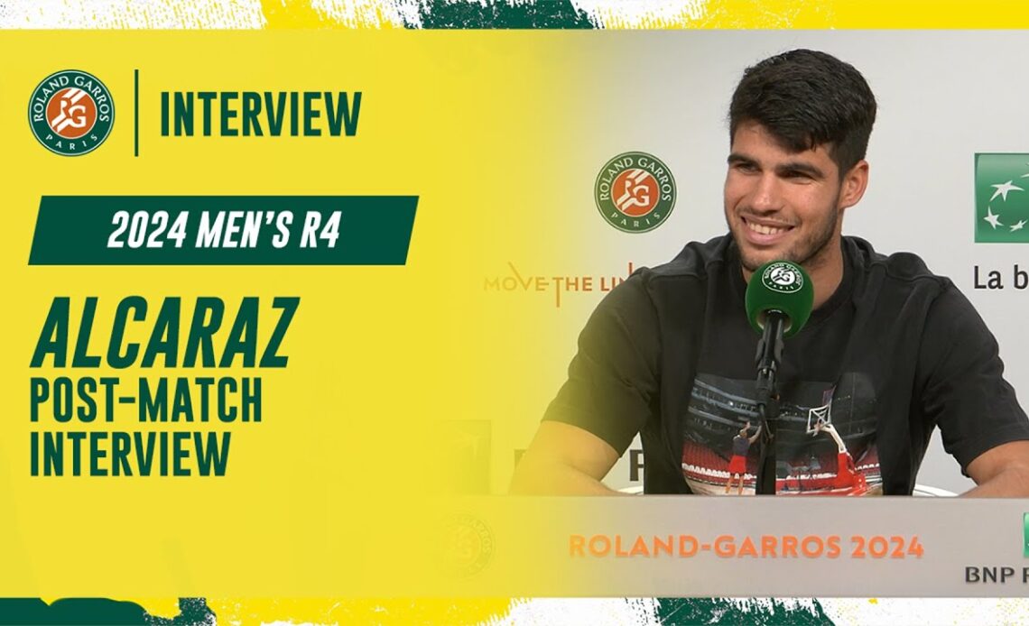 Alcaraz Round 4 post-match interview | Roland-Garros 2024