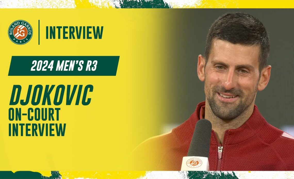 Djokovic Round 3 on-court interview | Roland-Garros 2024