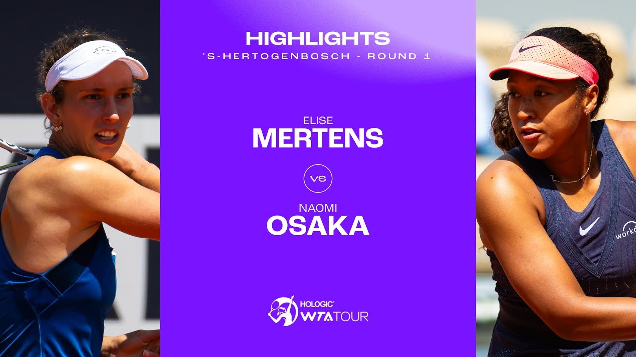 Elise Mertens vs. Naomi Osaka  | 2024 's-Hertogenbosch Round 1 | WTA Match Highlights
