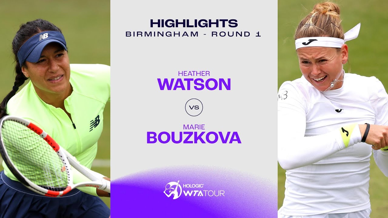 Heather Watson vs. Marie Bouzkova | 2024 Birmingham Round 1 | WTA Match Highlights