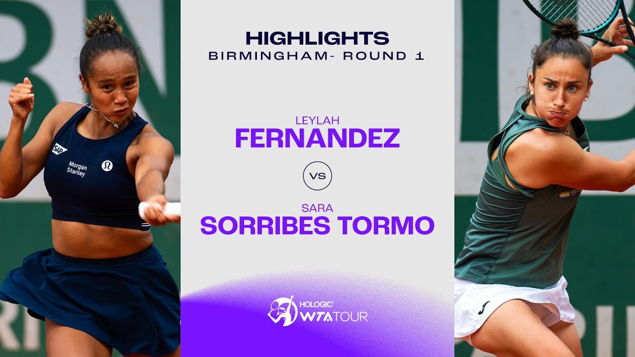 Leylah Fernandez vs. Sara Sorribes Tormo | 2024 Birmingham Round 1 | WTA Match Highlights