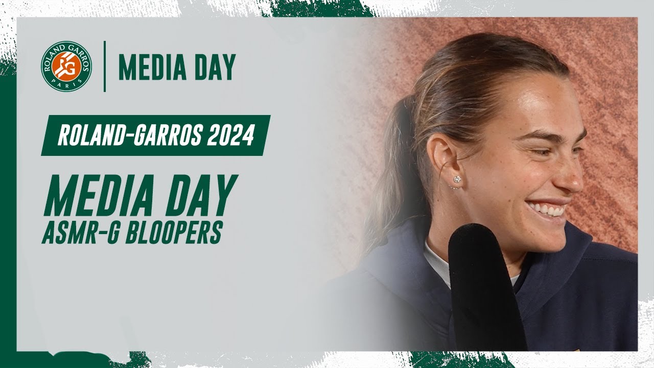 Media day ASMR-G Bloopers | Roland-Garros 2024
