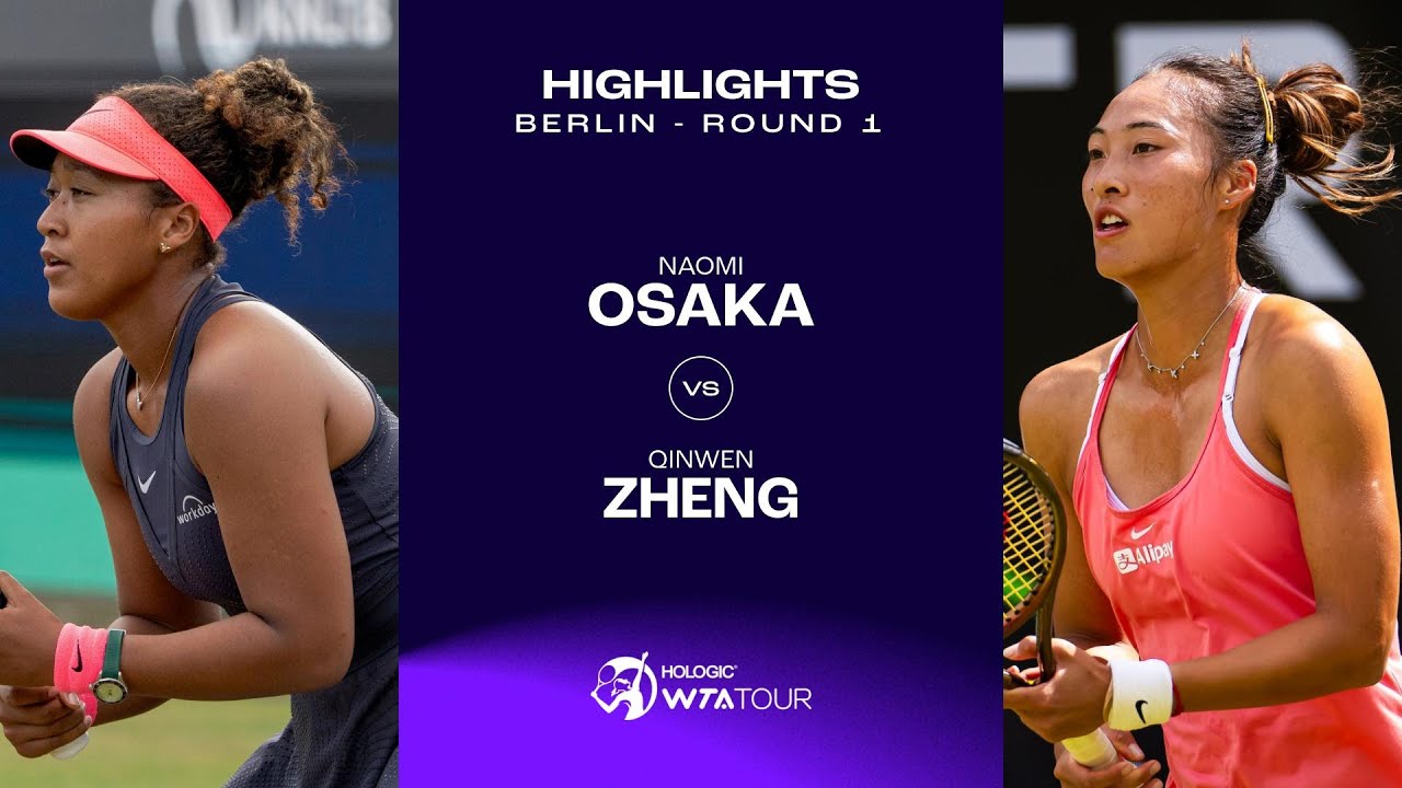 Naomi Osaka vs. Qinwen Zheng | 2024 Berlin Round 1 | WTA Match Highlights