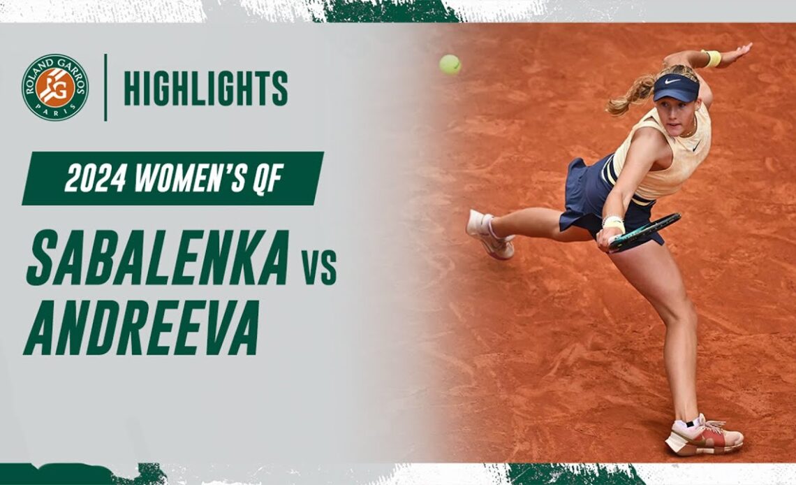 Sabalenka vs Andreeva Quarter-final Highlights | Roland-Garros 2024