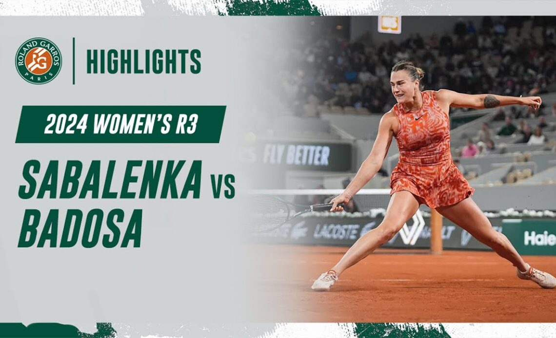 Sabalenka vs Badosa Round 3 Highlights | Roland-Garros 2024