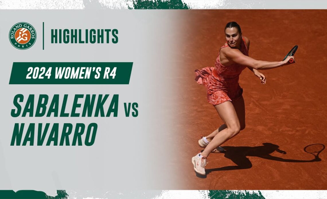 Sabalenka vs Navarro Round 4 Highlights | Roland-Garros 2024