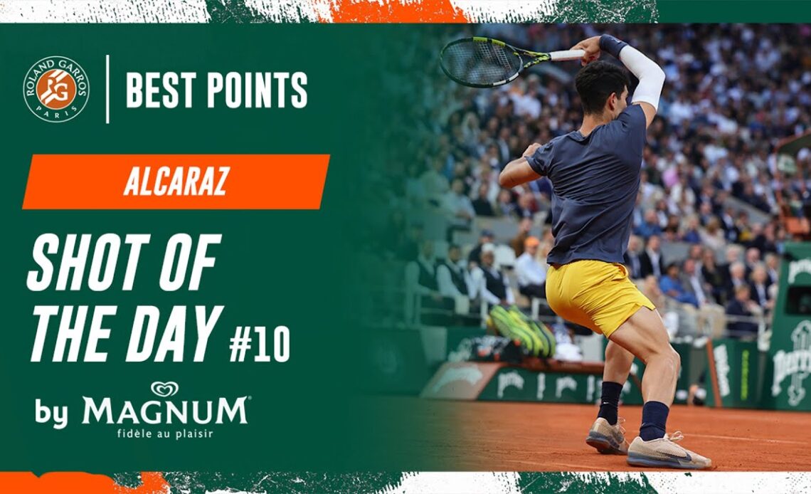 Shot of the day #10 Carlos Alcaraz | Roland-Garros 2024