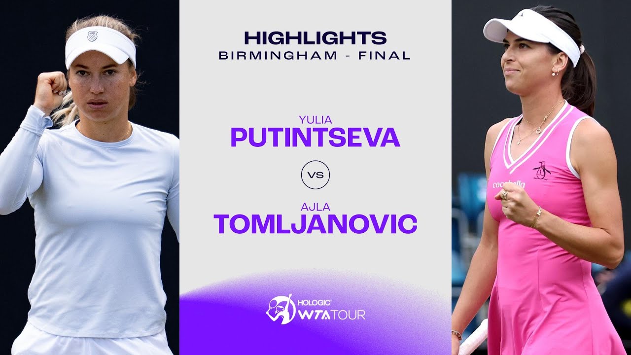 Yulia Putintseva vs. Ajla Tomljanovic | 2024 Birmingham Final | WTA Match Highlights